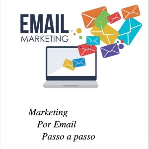 E-mail Marketing: Guia Passo a Passo – Taxas de Clicks, Copy e muito mais