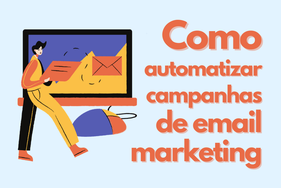 Como automatizar campanhas de Email Marketing 