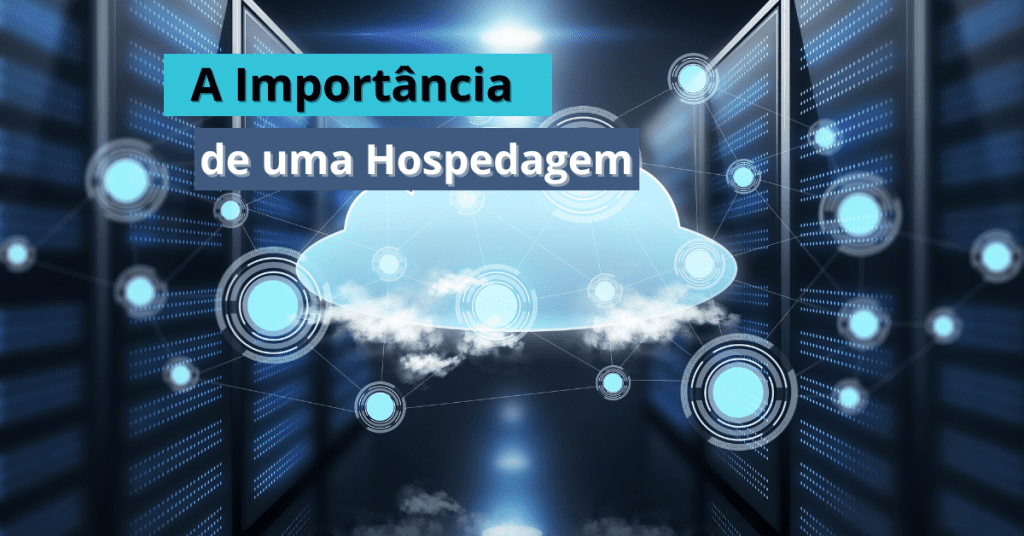 IMPORTANCIA DE HOSPEDAGEM DE SITE